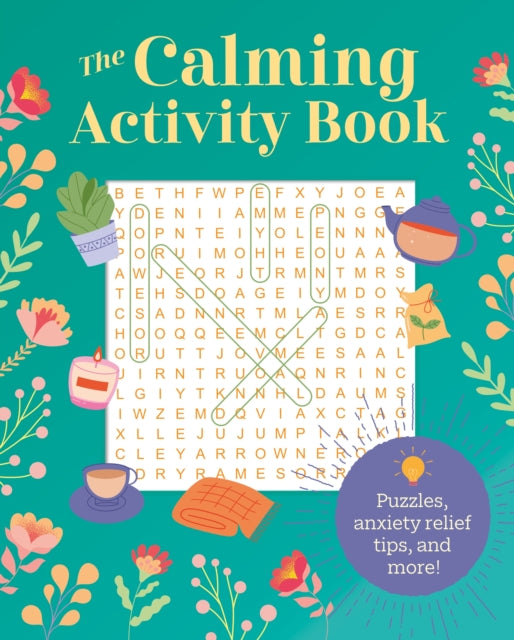 The Calming Activity Book : Puzzles, Anxiety Relief Tips, and More!