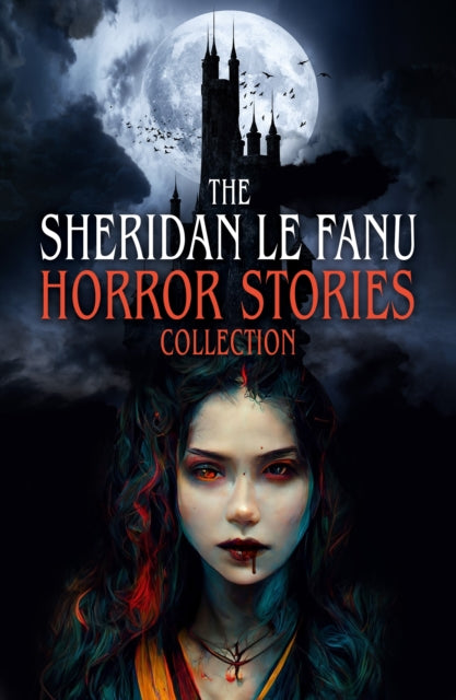 The Sheridan Le Fanu Horror Stories Collection