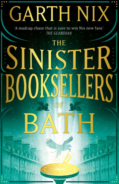 The Sinister Booksellers of Bath : A spellbinding fantasy adventure series starring magical fighting booksellers from the multimillion copy bestselling author of Sabriel