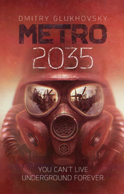 Metro 2035 : The third darkly thrilling book in the METRO series and inspiration behind the bestselling METRO video game franchise