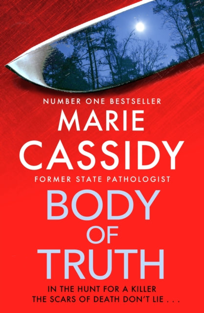 Body of Truth : The unmissable debut crime thriller from Ireland's former state pathologist & bestselling author of Beyond the Tape