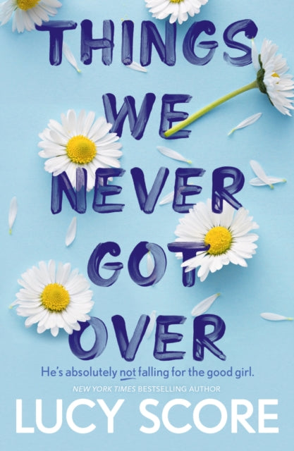 Things We Never Got Over : The Sunday Times bestseller and TikTok sensation