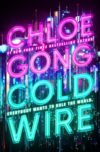 Coldwire : the start of a thrilling new dystopian series from the SUNDAY TIMES bestselling author of THESE VIOLENT DELIGHTS