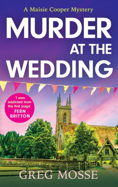 Murder at the Wedding : A gripping and addictive British cozy murder mystery