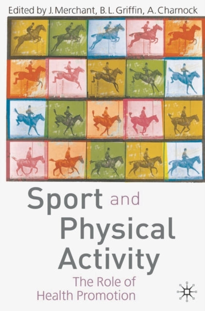 Sport and Physical Activity : The Role of Health Promotion