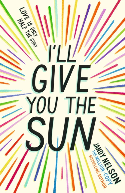 I'll Give You the Sun : The radiant, award-winning story of first love, family, loss and betrayal by the million-copy bestselling author