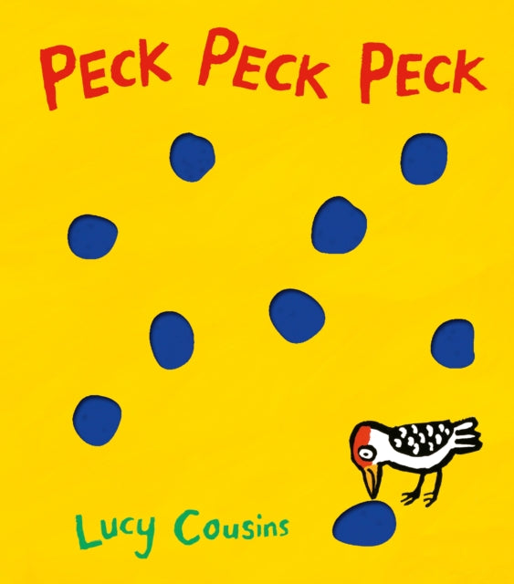 Peck Peck Peck : The perfect gift for babies and toddlers – an interactive, laugh-out-loud story about an eager little woodpecker and his daddy, with pecks on every page!