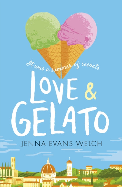 Love & Gelato : The bestselling YA summer romance – a perfect holiday read and a major Netflix film