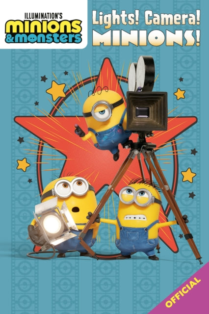 Illumination's Minions & Monsters: Lights! Camera! Minions! : Official movie tie-in