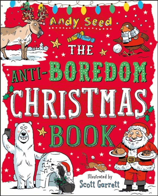 The Anti-Boredom Christmas Book : A fantastically festive, boredom-busting book!