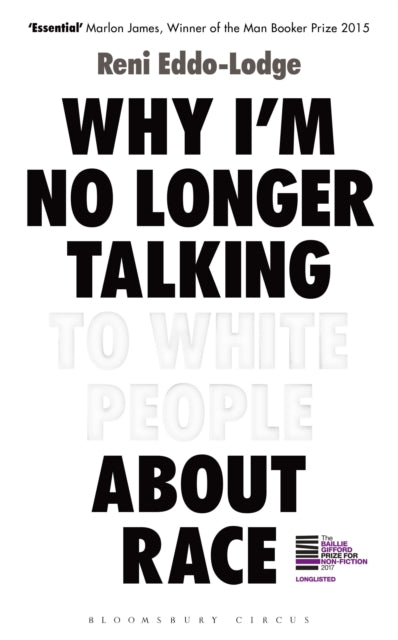 Why I’m No Longer Talking to White People About Race : The Sunday Times Bestseller