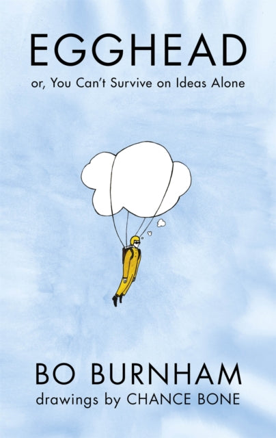 Egghead : Or, You Can't Survive on Ideas Alone From the creator of Netflix phenomenon Outside