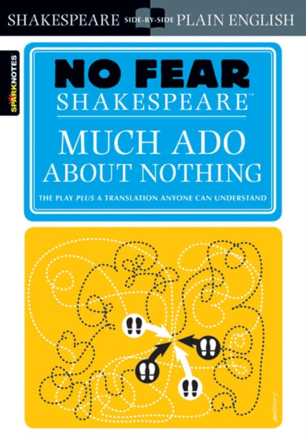 Much Ado About Nothing (No Fear Shakespeare) : No Fear Shakespeare Side-by-Side Plain English
