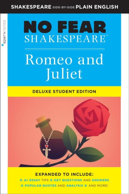 Romeo and Juliet (No Fear Shakespeare) : No Fear Shakespeare Deluxe Student Editions - Shakespeare Side-by-Side Plain English