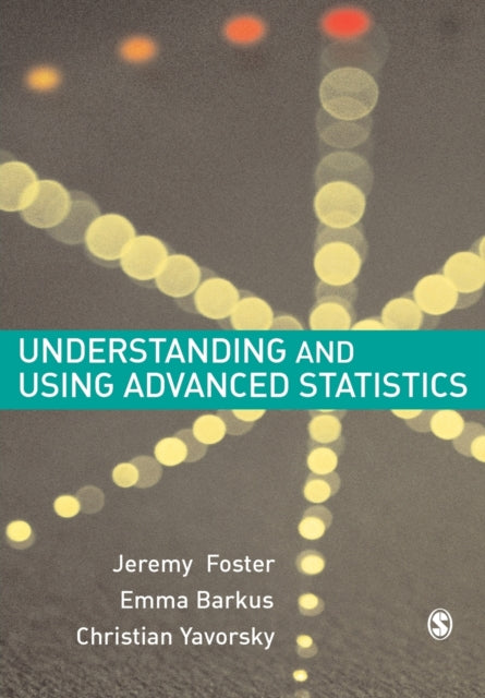 Understanding and Using Advanced Statistics : A Practical Guide for Students