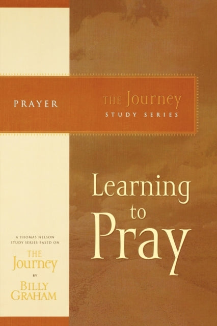 Learning to Pray : The Journey Study Series