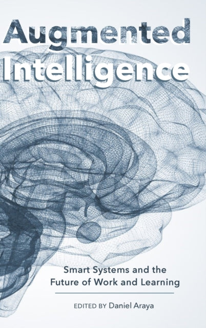 Augmented Intelligence : Smart Systems and the Future of Work and Learning : 81