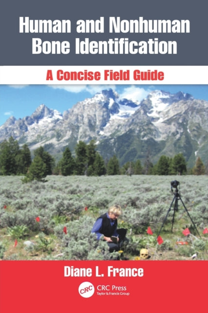 Human and Nonhuman Bone Identification : A Concise Field Guide