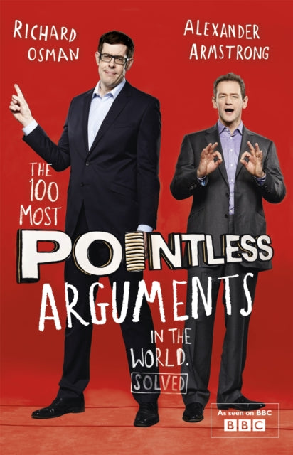 The 100 Most Pointless Arguments in the World : A hilariously entertaining collection of quizzes and trivia from the hosts of the beloved BBC quiz show