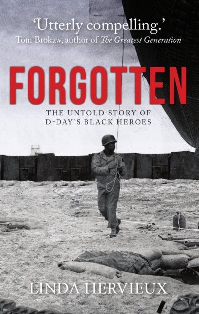 Forgotten : The Untold Story of D-Day's Black Heroes