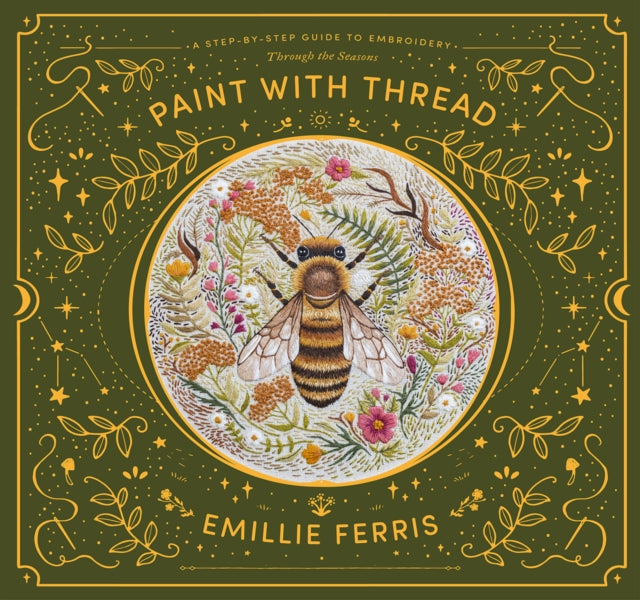 Paint with Thread: Through the Seasons : A Step-by-Step Guide to Embroidery