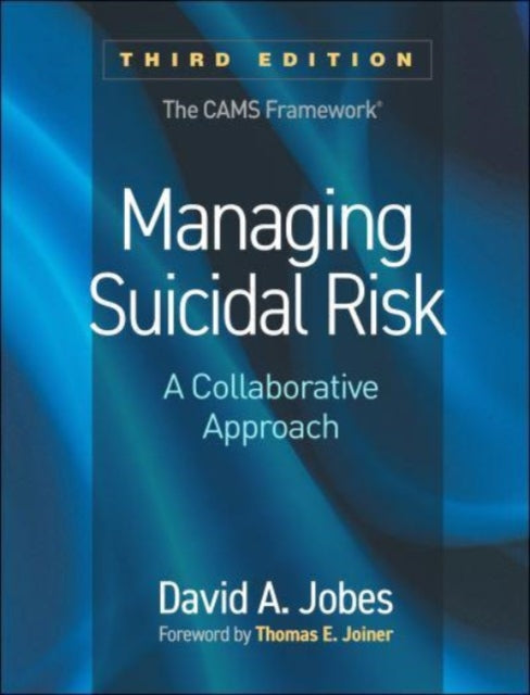 Managing Suicidal Risk, Third Edition : A Collaborative Approach