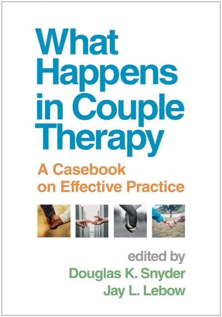 What Happens in Couple Therapy : A Casebook on Effective Practice