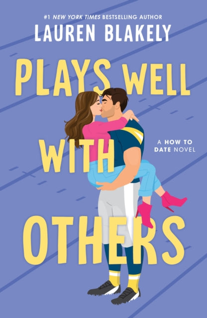 Plays Well with Others : A Fake Dating Friends to Lovers Sports Romance (How to Date Book 2)