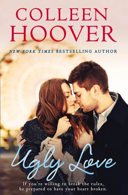 Ugly Love : A Novel from #1 Sunday Times bestselling author of It Ends With Us
