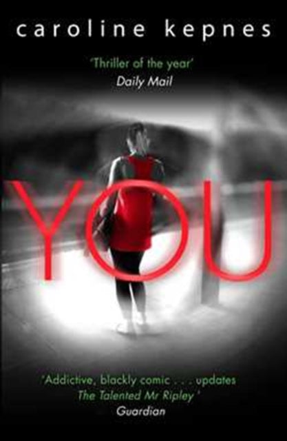 You : a absolutely addictive serial killer thriller! Now a major Netflix series Volume 1