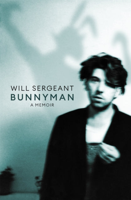 Bunnyman : A Memoir: The Sunday Times bestseller