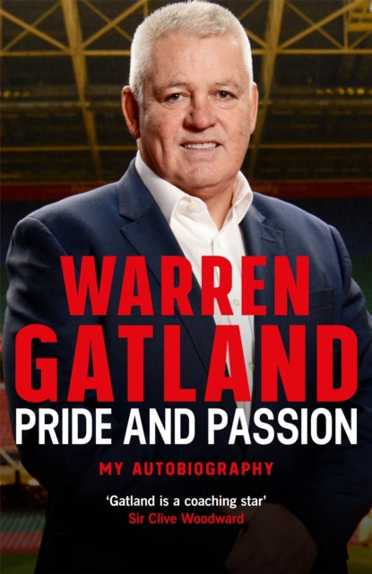 Pride and Passion : The must-read autobiography from one of rugby's greatest coaches