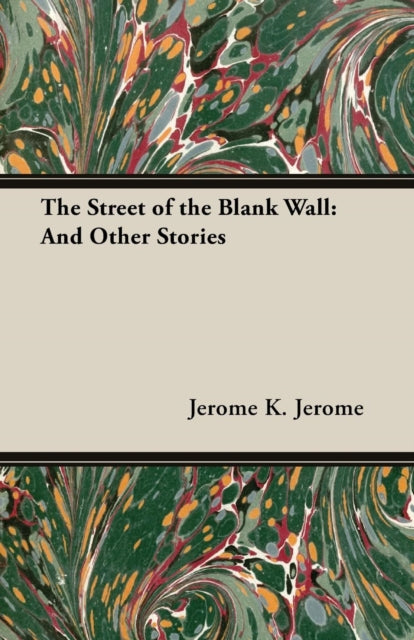 The Street of the Blank Wall : And Other Stories