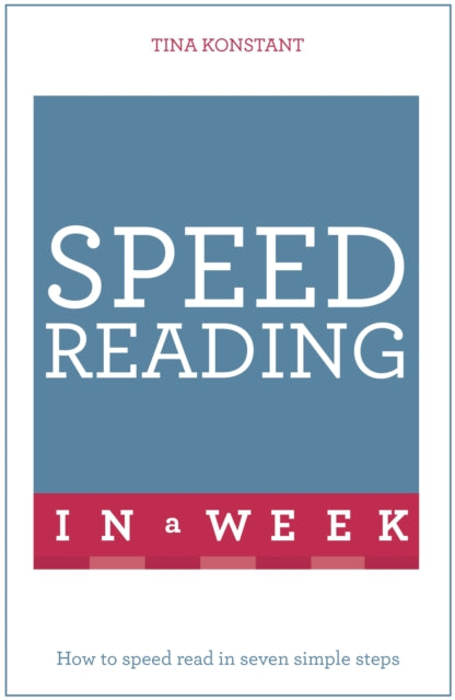 Speed Reading In A Week : How To Speed Read In Seven Simple Steps