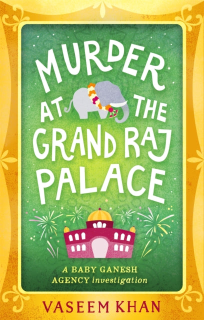 Murder at the Grand Raj Palace : the warm and witty cosy crime series from the acclaimed author of the Malabar House books