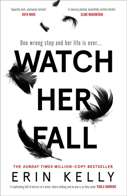 Watch Her Fall : A deadly rivalry with a killer twist! The absolutely gripping new thriller from the million-copy bestseller about friendships, secrets and lies for 2022