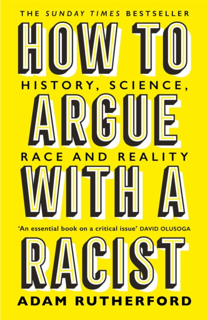 How to Argue With a Racist : History, Science, Race and Reality
