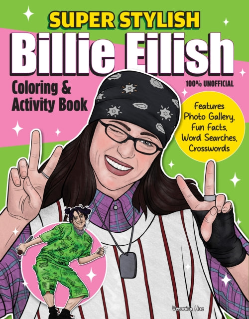 Super Stylish Billie Eilish Coloring & Activity Book : Features Photo Gallery, Fun Facts, Word Searches, Crosswords