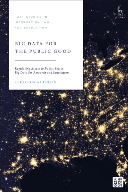 Big Data for the Public Good : Regulating Access to Public Sector Big Data for Research and Innovation