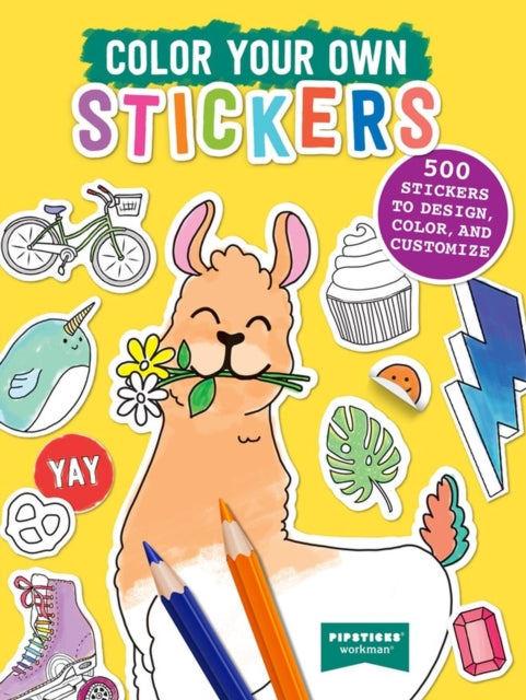 Color Your Own Stickers : 500 Stickers to Design, Color, and Customize