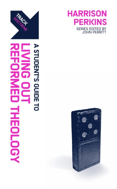 Track: A Student's Guide to Living Out Reformed Theology