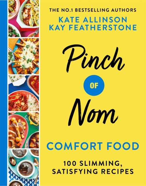 Pinch of Nom Comfort Food : 100 Slimming, Satisfying Recipes
