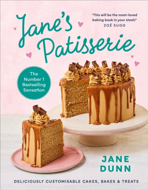 Jane’s Patisserie : Deliciously customisable cakes, bakes and treats. THE NO.1 SUNDAY TIMES BESTSELLER