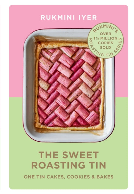 The Sweet Roasting Tin : One Tin Cakes, Cookies & Bakes – quick and easy recipes