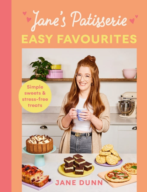 Jane’s Patisserie Easy Favourites : Simple sweets & stress-free treats