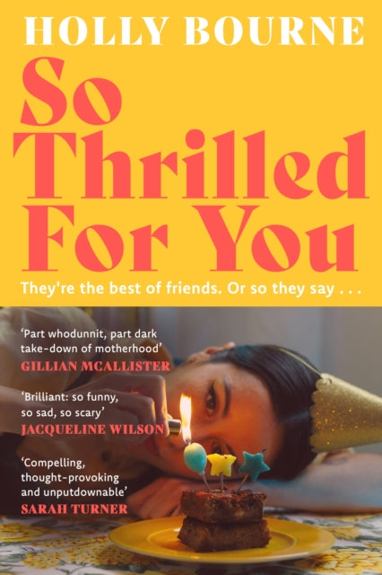 So Thrilled For You : the conversation-starting, smart, funny new book club novel from the bestselling author - this is the book for every woman you know