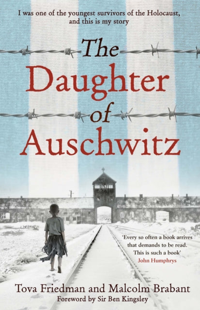 The Daughter of Auschwitz : THE SUNDAY TIMES BESTSELLER - a heartbreaking true story of courage, resilience and survival