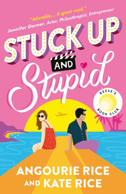 Stuck Up and Stupid : A modern PRIDE AND PREJUDICE retelling full of Hollywood glamour, enemies-to-lovers sparks and summer romance