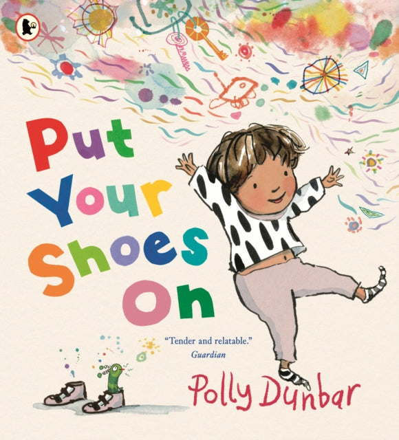 Put Your Shoes On : A funny picture book about getting kids to leave the house from the bestselling creator of PENGUIN