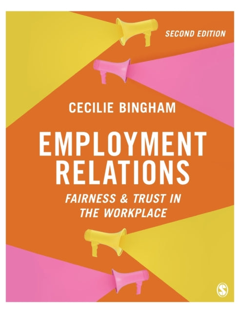 Employment Relations : Fairness and Trust in the Workplace